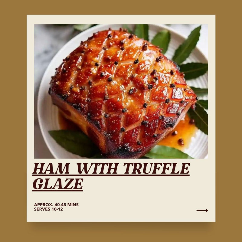 Ham with Truffle Glaze