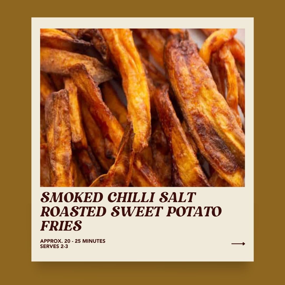 Smoked Chilli Salt Roasted Sweet Potato Fries